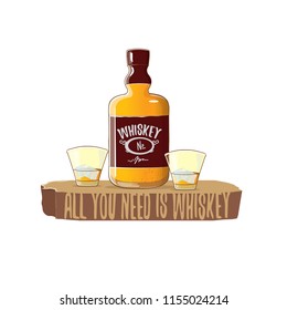 All you need is whiskey vector concept illustration or poster. vector funky whiskey or bourbon bottle with glass and funny slogan for print on tee. 