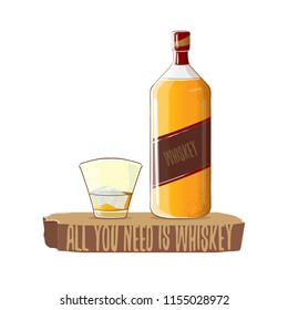 All you need is whiskey vector concept illustration or poster. vector funky whiskey or bourbon bottle with glass and funny slogan for print on tee. 