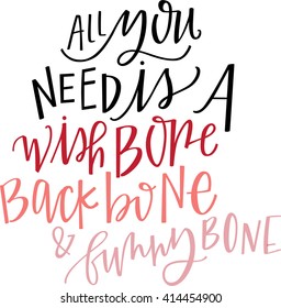 All You Need Is A Wishbone, Backbone, and Funny Bone