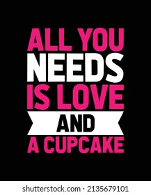 all you needs is love and a cupcake lettering