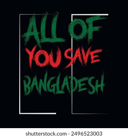 All of you save bangladesh unique t shirt design vector files