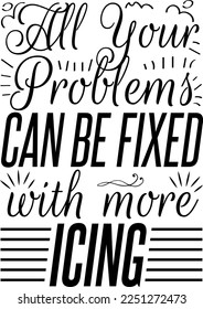 All your problems can be fixed Typography T Shirt