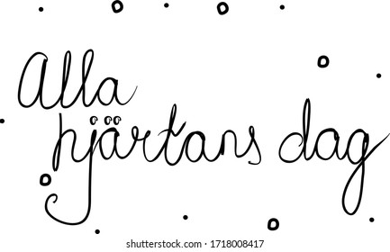 Alla hjärtans dag phrase handwritten with a calligraphy brush. Valentine's Day in swedish. Modern brush calligraphy. Isolated word black
