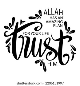 Allah amazing plan for your life trust him. Islamic quotes.