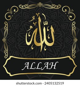 ALLAH is the Best of Names. This the name of the creator in Arabic.