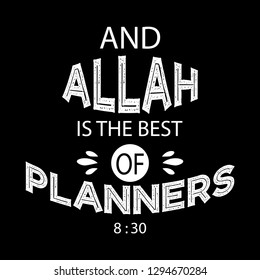 And Allah is the best planners. Quote quran. Lettering calligraphy.