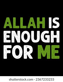 Allah is enough for me Typography Tshirt design
