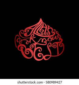 Allah Knows Best. Hand Lettered Quote. Modern Calligraphy. Faithful slogan and quote for religious cards and prints
