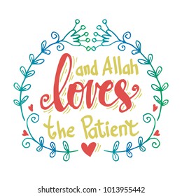 and Allah loves the patient. Quote quran. Hand lettering calligraphy.