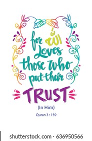 For Allah loves those who put their trust.  Islamis quran quotes.