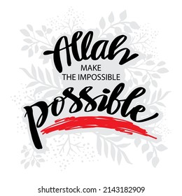 Allah Make The Impossible Possible. Islamic Quote.