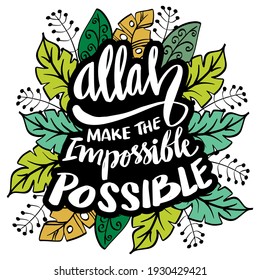 Allah makes the impossible possible. Islamic quote.