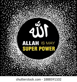 Allah Is May Super Power, Quotes