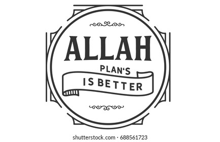 Allah plan's is better