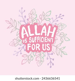 Allah is sufficient for us. Islamic quote. Hand drawn lettering.