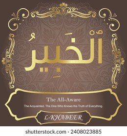 The All-Aware.
The Acquainted. The One Who Knows the Truth of Everything.