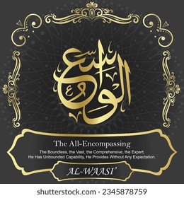 AL-WAASI’. The All-Encompassing. 99 names of ALLAH.