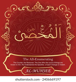 The All-Enumerating.
The Counter, the Reckoner. The One Who the count of
things are known to him. He Understands the Specifics 
of each Change or Instant.