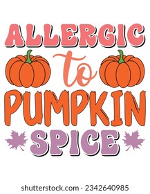 Allergic to pumpkin spice Fall T-shirt Print Template