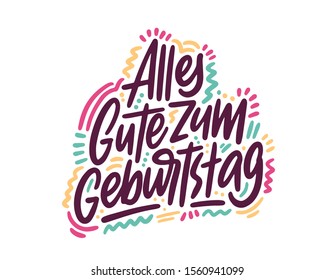 Alles Gute zum Geburtstag. Beautiful greeting card scratched calligraphy text word in German - Happy Birthday. Hand drawn invitation T-shirt print design. Handwritten modern brush lettering