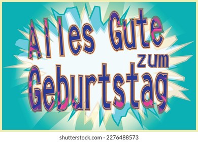 Alles Gute zum Geburtstag heißt Geburtstag im Deutschen. Postkarte, im brüchigen Stil. Geburtstagskarte - Bearbeitbare, farbige Effekte können für einen neuen Text leicht entfernt werden.