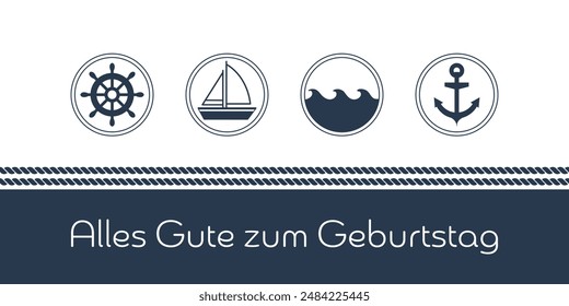 Alles Gute zum Geburtstag - text in German language - Happy Birthday. Maritime card with sailing boat, waves, anchor and steering wheel.