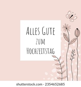  Alles Gute zum Hochzeitstag - Text in deutscher Sprache - Frohe Hochzeitstag. Grußkarte mit liebevoll gezogenen Blumen und Schmetterling in Rosentönen.