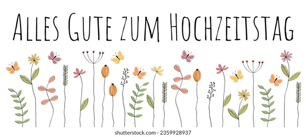 Alles Gute zum Hochzeitstag - Text in deutscher Sprache - Frohe Hochzeitstag. Grußkarte mit liebevoll gezogenen Blumen und Schmetterlingen.