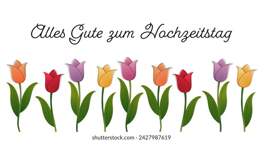 Alles Gute zum Hochzeitstag - Text in deutscher Sprache - Happy Wedding versary. Grußkarte mit bunten Tulpen.