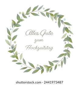 Alles Gute zum Hochzeitstag - text in German language - Happy Wedding anniversary. Greeting card with a wreath of leaves.