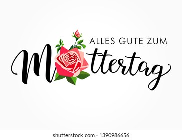 Alles Gute zum Muttertag, translation: Happy mother's day. Wishes mom greeting card with rose & calligraphy for mothers day. Vector Illustration