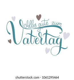 Alles gute zum Vatertag. Happy Father Day lettering on German. Greeting Card Design. Hand Drawn Text. Seasons greeting