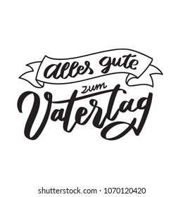 Alles gute zum Vatertag - Happy Fathers day on German. Brush calligraphy, typography, hand-lettering, hand-writing. For greeting cards, posters, templates for paper cutout, laser cutting, outline.