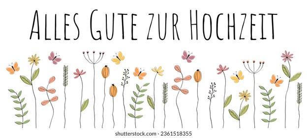  Alles Gute zur Hochzeit - text in German language - All the best for the wedding. Greeting card with lovingly drawn flowers and butterflies.