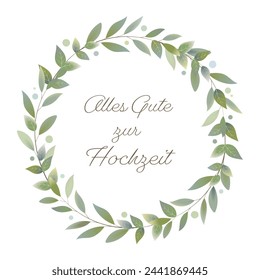 Alles Gute zur Hochzeit - text in German language - All the best for your wedding.  Greeting card with a wreath of leaves.