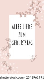 Alles Liebe zum Geburtstag - text in German - Happy Birthday. Congratulations card with modern floral design in shades of rose.