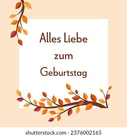 Alles Liebe zum Geburtstag - text in German language - Happy Birthday. Square greeting card with colorful autumn tree branches.