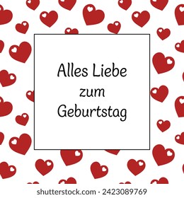 Alles Liebe zum Geburtstag - Text auf Deutsch - Alles Liebe zum Geburtstag. Viereckige Grußkarte mit nahtlosem Herzmuster.