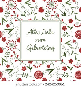 Alles Liebe zum Geburtstag - Text auf Deutsch - Happy Birthday. Quadratische Grußkarte mit einem nahtlosen Muster mit Herzblumen. 