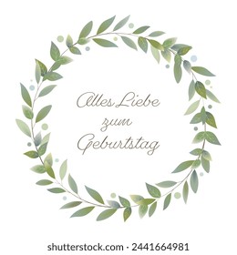 Alles Liebe zum Geburtstag - Text in deutscher Sprache - Happy Birthday. Grußkarte mit einem Kranz aus Blättern.