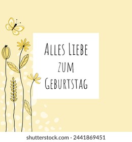 Alles Liebe zum Geburtstag - text in German language - Happy Birthday. Square greeting card with flowers and Butterfly in yellow tones.