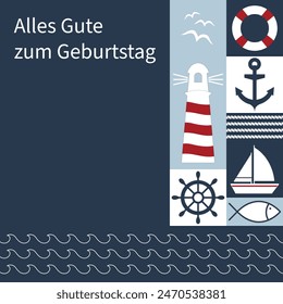 Alles Liebe zum Geburtstag - Text auf Deutsch - Happy Birthday. Maritime Grußkarte mit Leuchtturm, Anker, Segelboot, Fisch, Möwen, Rettungsboje und Lenkrad.