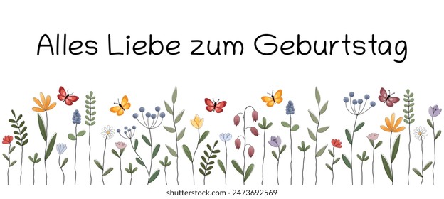 Alles Liebe zum Geburtstag - Text in deutscher Sprache - Happy Birthday.  Banner mit bunten Blumen und Schmetterlingen.