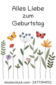 Alles Liebe zum Geburtstag - Text in deutscher Sprache - Happy Birthday.  Fröhliche Grußkarte mit bunten Blumen und Schmetterlingen.