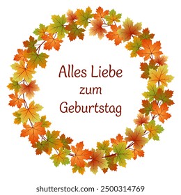 Alles Liebe zum Geburtstag - Text in deutscher Sprache - Happy Birthday. Karte mit einem Kranz bunter Ahornblätter.