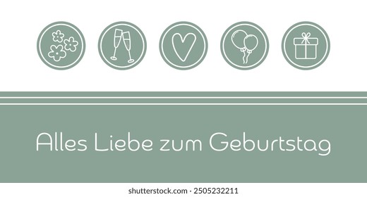 Alles Liebe zum Geburtstag - Text in deutscher Sprache - Happy Birthday. Karte in Salbei grün und weiß mit einem Herz, Blumen, Champagner-Gläser, Ballons und ein Geschenk.