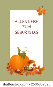 Alles Liebe zum Geburtstag - Text in deutscher Sprache - Happy Birthday. Herbstkarte mit Kürbis, Blättern und Beeren auf grünem Rahmen.