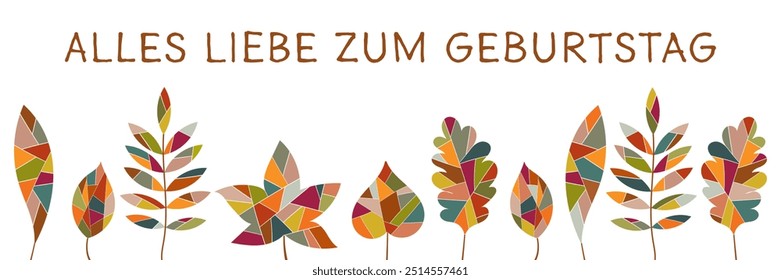 Alles Liebe zum Geburtstag - Text in deutscher Sprache - Happy Birthday. Banner mit bunten Blättern.