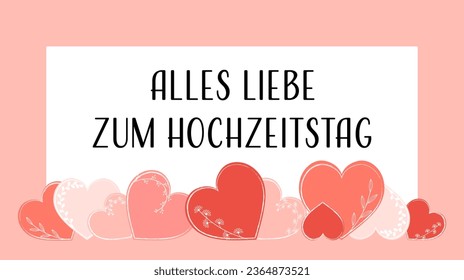 Alles Liebe zum Hochzeitstag - Text in deutscher Sprache - Frohe Hochzeitstag. Grußkarte mit Rahmen und Herzen in Rot und Rose.