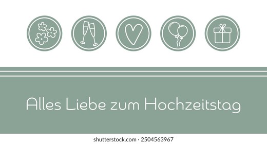 Alles Liebe zum Hochzeitstag - text in German language - Happy Wedding anniversary. Card in sage green and white with a heart, flowers, champagne glasses, balloons and a gift.